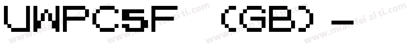 UWPC5F (GB)字体转换